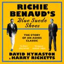 Richie Benaud’s Blue Suede Shoes: The Story of an Ashes Classic Audiobook