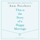 This Is the Story of a Happy Marriage Audiobook