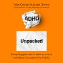 ADHD Unpacked: From the hosts of The ADHD Adults Podcast Audiobook