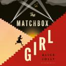 The Matchbox Girl: Winner of the 2026 Walter Scott Prize for Historical Fiction Audiobook