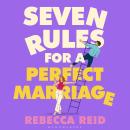 Seven Rules For A Perfect Marriage: The funny and relatable read about long-term love and happy endings Audiobook