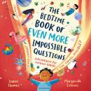 The Bedtime Book of EVEN MORE Impossible Questions: Adventures for curious minds Audiobook