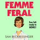 Femme Feral: OBSERVER DEBUT NOVELIST OF THE YEAR 2026 Audiobook
