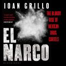 El Narco: The Bloody Rise of Mexican Drug Cartels Audiobook