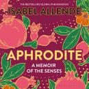 Aphrodite: A Memoir of the Senses Audiobook