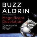 Magnificent Desolation: The Long Journey Home from the Moon Audiobook