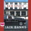 Raw Spirit, Iain M. Banks