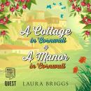 Cottage in Cornwall & A Manor in Cornwall, Laura Briggs