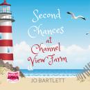Second Chances at Channel View Farm Audiobook