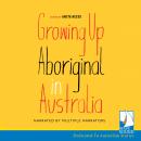 Growing up Aboriginal in Australia Audiobook