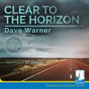 Clear to the Horizon Audiobook