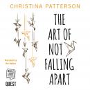 The Art of Not Falling Apart Audiobook