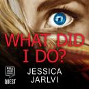 What Did I Do? Audiobook