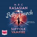 Betty Church and the Suffolk Vampire: A Betty Church Mystery Book 1 Audiobook