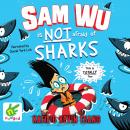 Sam Wu is Not Afraid of Sharks Audiobook