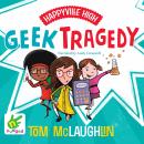 Happyville High: Geek Tragedy Audiobook