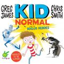 Kid Normal and the Rogue Heroes Audiobook