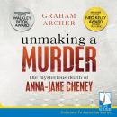 Unmaking A Murder: The Mysterious Death of Anna-Jane Cheney Audiobook