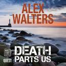 Death Parts Us: a serial killer thriller: DI Alec McKay Book 2 Audiobook