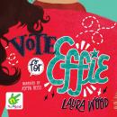 Vote for Effie: Effie Book 1 Audiobook