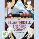 The Steam Whistle Theatre Company Audiobook