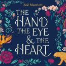 The Hand, the Eye and the Heart Audiobook