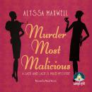 Murder Most Malicious: A Lady and Lady's Maid Mystery Book 1 Audiobook