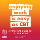 A Practical Guide to CBT for Work: Practical Guide Series Audiobook