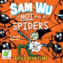 Sam Wu is not afraid of Spiders!: Book 4 Audiobook