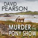 Murder at the Pony Show: Book 4, David Pearson