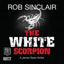The White Scorpion: James Ryker Book 5 Audiobook