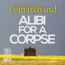 Alibi For A Corpse: Pollard & Toye Investigations Book 3 Audiobook