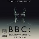 BBC: Brainwashing Britain Audiobook