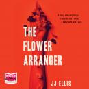 The Flower Arranger Audiobook