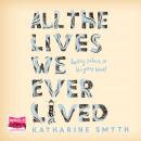 All the Lives We Ever Lived Audiobook
