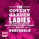 The Covent Garden Ladies: The inspiration behind ITV show HARLOTS Audiobook
