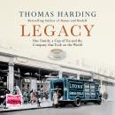 Legacy: One Family, a Cup of Tea and the Company that Took On the World Audiobook