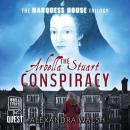 The Arbella Stuart Conspiracy: The Marquess House Trilogy Book 3 Audiobook