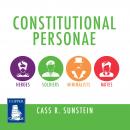 Constitutional Personae: Heroes, Soldiers, Minimalists, and Mutes (Inalienable Rights) Audiobook