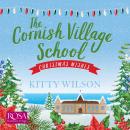 The Cornish Village School: Christmas Wishes Audiobook