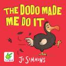 The Dodo Made Me Do It Audiobook