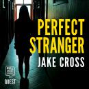 Perfect Stranger: A gripping psychological thriller with nail-biting suspense Audiobook