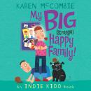 Indie Kidd: My Big (Strange) Happy Family! Audiobook