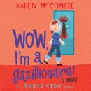 Indie Kidd: Wow, I'm a Gazillionaire! (I Wish) Audiobook