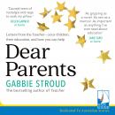 Dear Parents: Letters from the Teacher - your children, their education, and how you can help Audiobook