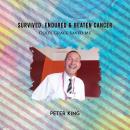 Survived, Endured and Beaten Cancer: God’s Grace Saved Me Audiobook
