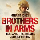 Brothers in Arms: Real War. True Friends. Unlikely Heroes. Audiobook