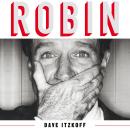 Robin: The Definitive Biography of Robin Williams Audiobook