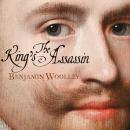 The King's Assassin: The Fatal Affair of George Villiers and James I Audiobook