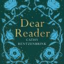 Dear Reader: The Comfort and Joy of Books Audiobook